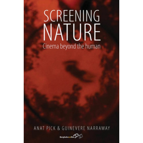 Screening Nature: Cinema beyond the Human