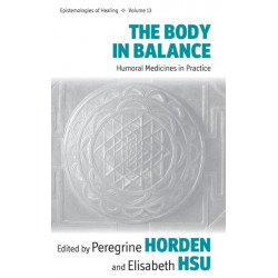 The Body in Balance: Humoral Medicines in Practice