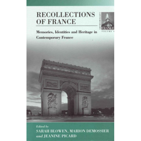 Recollections of France: Memories, Identities and Heritage in Contemporary France