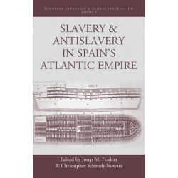 Slavery and Antislavery in Spain's Atlantic Empire