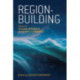 Region-building: Vol. II: Regional Integration in the World: Documents