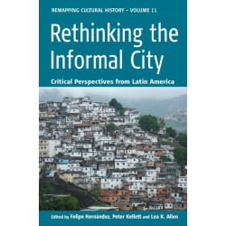 Rethinking the Informal City: Critical Perspectives from Latin America