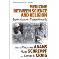Medicine Between Science and Religion: Explorations on Tibetan Grounds