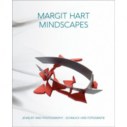 Margit Hart: Mindscapes. Jewelry and Photography