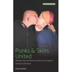 Punks and Skins United: Identity, Class and the Economics of an Eastern German Subculture
