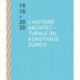 L'histoire architecturale du Kunsthaus Zurich de 1910 a 2020