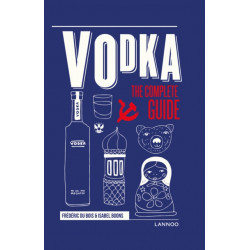 Vodka: The Complete Guide