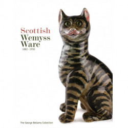 Scottish Wemyss Ware 1882-1930: The George Bellamy Collection