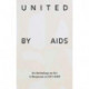 United by AIDS: An Anthology on Art in Response to HIV / AIDS