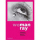 WoMan Ray: Seductive Photography