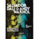 Salvador Dal¿ and Andy Warhol: Encounters in New York and Beyond