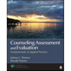 Counseling Assessment and Evaluation: Fundamentals of Applied Practice