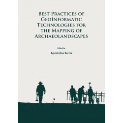 Best Practices of GeoInformatic Technologies for the Mapping of Archaeolandscapes
