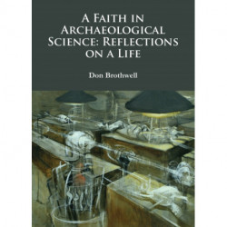 A Faith in Archaeological Science: Reflections on a Life