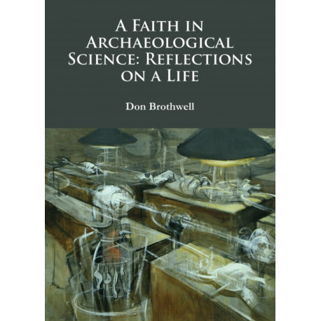 A Faith in Archaeological Science: Reflections on a Life