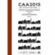 CAA2015. Keep The Revolution Going: Proceedings of the 43rd Annual Conference on Computer Applications and Quantitative Methods in Archaeology