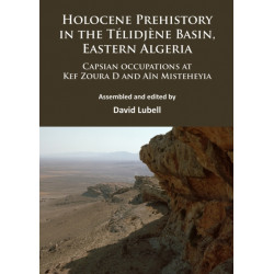 Holocene Prehistory in the Telidjene Basin, Eastern Algeria: Capsian occupations at Kef Zoura D and Ain Misteheyia