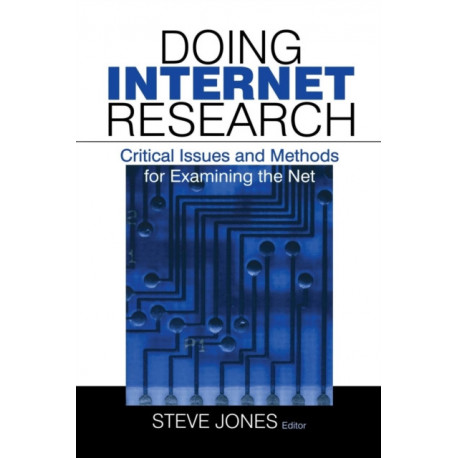 Doing Internet Research: Critical Issues and Methods for Examining the Net
