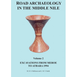 Road Archaeology in the Middle Nile: Volume 2: Excavations from Meroe to Atbara 1994