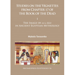 Studies on the Vignettes from Chapter 17 of the Book of the Dead: I: The Image of ms.w Bdst in Ancient Egyptian Mythology