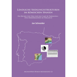 Landliche Siedlungsstrukturen im romischen Spanien: Das Becken von Vera und das Camp de Tarragona –zwei Mikroregionen im Vergleich