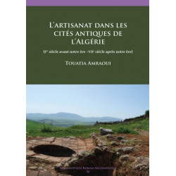 L’ artisanat dans les cites antiques de l’Algerie: (Ier siecle avant notre ere –VIIe siecle apres notre ere)