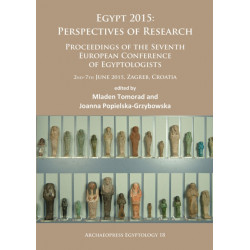 Egypt 2015: Perspectives of Research: Proceedings of the Seventh European Conference of Egyptologists (2nd-7th June, 2015, Zagreb – Croatia)