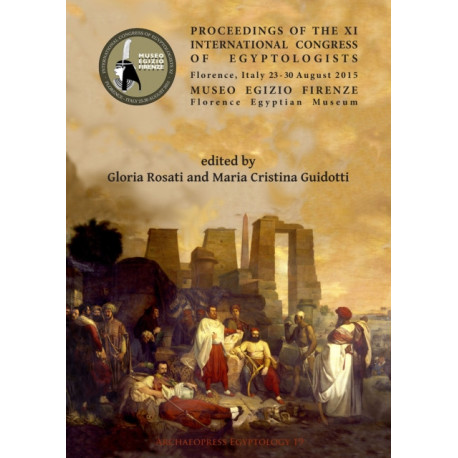 Proceedings of the XI International Congress of Egyptologists, Florence, Italy 23-30 August 2015