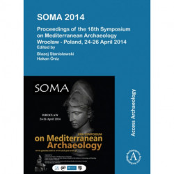SOMA 2014. Proceedings of the 18th Symposium on Mediterranean Archaeology: Wroclaw – Poland, 24-26 April 2014