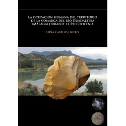 La ocupacion humana del territorio de la comarca del rio Guadalteba (Malaga) durante el Pleistoceno