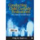 Conducting Child Custody Evaluations: From Basic to Complex Issues