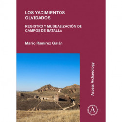 Los yacimientos olvidados: registro y musealizacion de campos de batalla