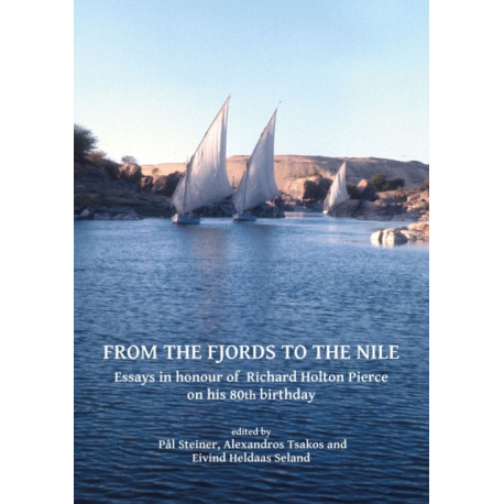 From the Fjords to the Nile: Essays in honour of Richard Holton Pierce on his 80th birthday