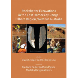 Rockshelter Excavations in the East Hamersley Range, Pilbara Region, Western Australia