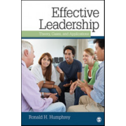 Effective Leadership: Theory, Cases, and Applications