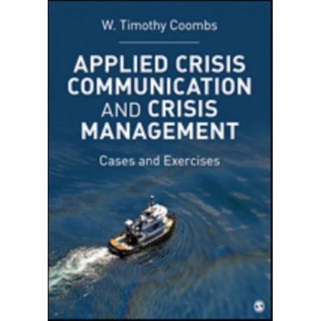 Applied Crisis Communication and Crisis Management: Cases and Exercises