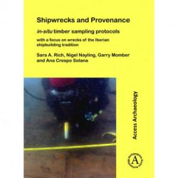 Shipwrecks and Provenance: in-situ timber sampling protocols with a focus on wrecks of the Iberian shipbuilding tradition