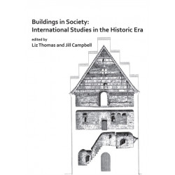Buildings in Society: International Studies in the Historic Era