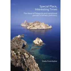 Special Place, Interesting Times: The island of Palagruza and transitional periods in Adriatic prehistory