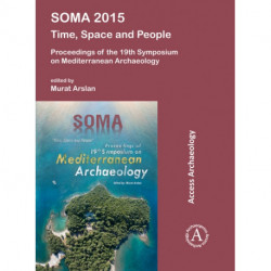 SOMA 2015: Time, Space and People: Proceedings of the 19th Symposium on Mediterranean Archaeology