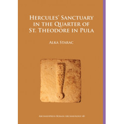 Hercules’ Sanctuary in the Quarter of St Theodore, Pula