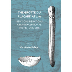 The Grotte du Placard at 150: New Considerations on an Exceptional Prehistoric Site