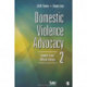 Domestic Violence Advocacy: Complex Lives/Difficult Choices