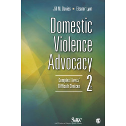 Domestic Violence Advocacy: Complex Lives/Difficult Choices