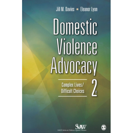 Domestic Violence Advocacy: Complex Lives/Difficult Choices