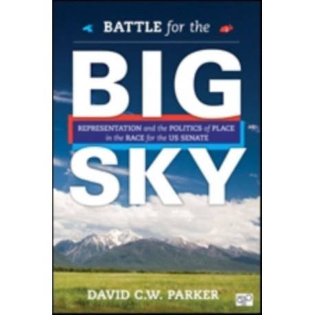 Battle for the Big Sky: Representation and the Politics of Place in the Race for the US Senate
