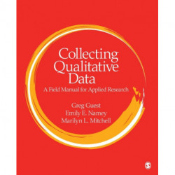 Collecting Qualitative Data: A Field Manual for Applied Research