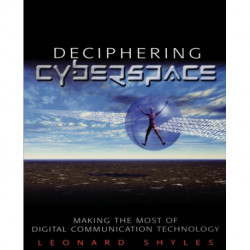 Deciphering Cyberspace: Making the Most of Digital Communication Technology
