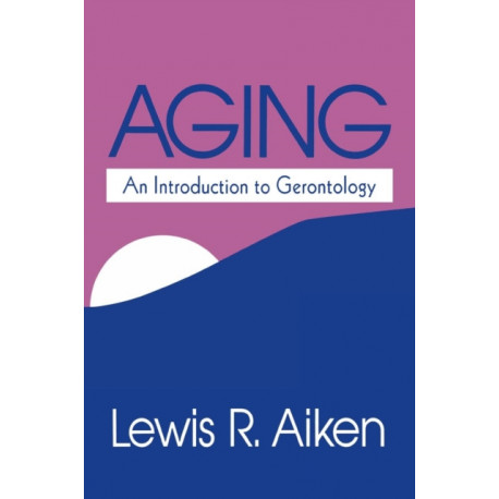Aging: An Introduction to Gerontology