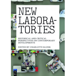 New Laboratories: Historical and Critical Perspectives on Contemporary Developments